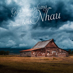 Gặp Nhau Nhưng Không Thể Bên Nhau
