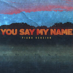 You Say My Name