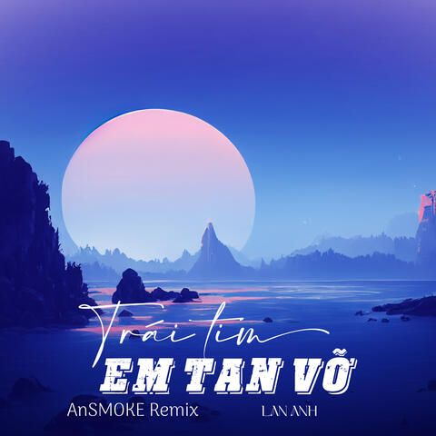 Trái Tim Em  Tan Vỡ