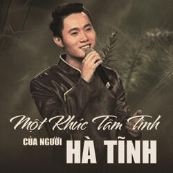 Một Khúc Tâm Tình Của Người Hà Tĩnh