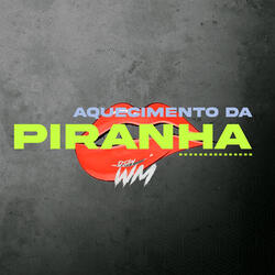 Aquecimento da Piranha
