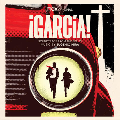 ¡GARCÍA! (Banda Sonora de La Serie Original de HBO® Max)