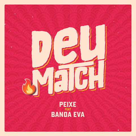 Deu Match (feat. Banda Eva)