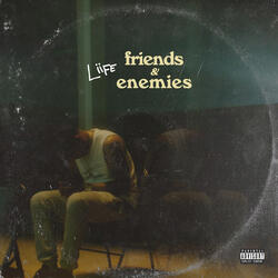 Friends & Enemies