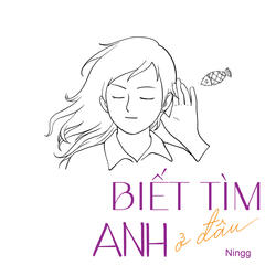 Biết Tìm Anh Ở Đâu
