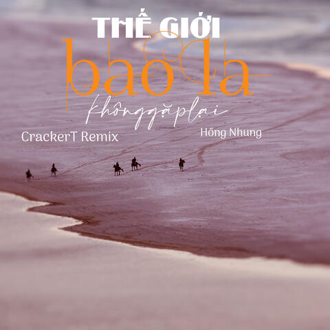 Thế Giới Bao La Không Gặp Lại