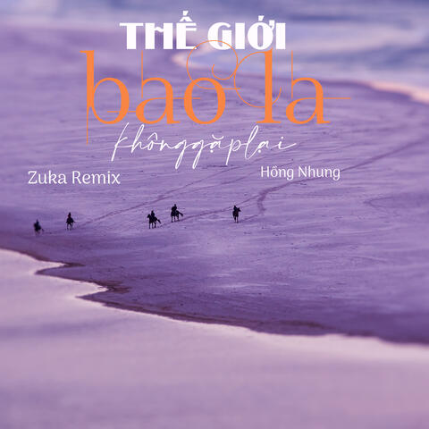 Thế Giới Bao La Không Gặp Lại