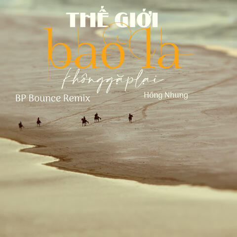 Thế Giới Bao La Không Gặp Lại