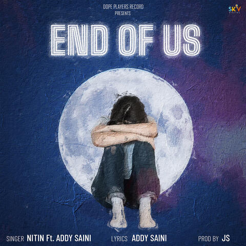 End Of Us (feat. Addy Saini)
