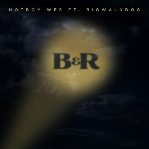 B&R (feat. BigWalkDog)