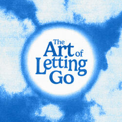 The Art of Letting Go