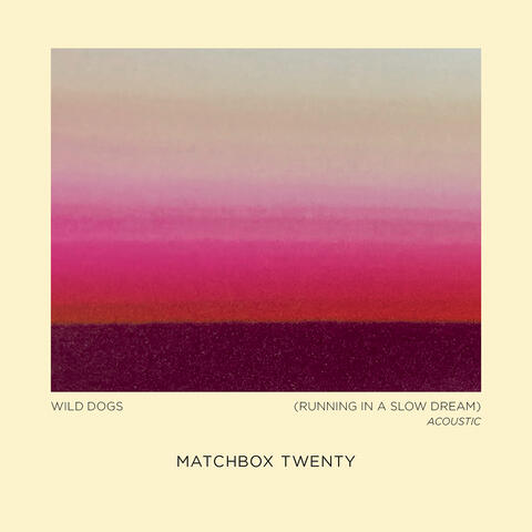 Wild Dogs (Running in a Slow Dream)