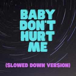 Baby Don't Hurt Me