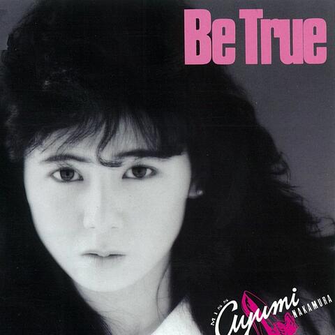 Be True