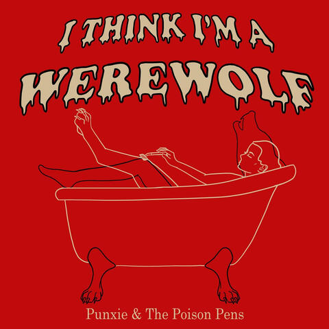 I Think I'm a Werewolf