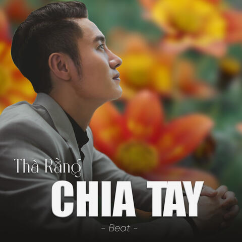 Thà Rằng Chia Tay