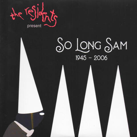 So Long Sam (1945 - 2006)