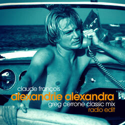 Alexandrie Alexandra (Greg Cerrone Classic Mix)