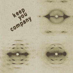 Keep You Company