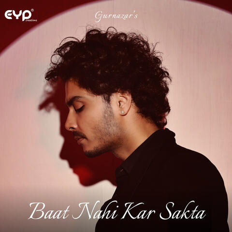 Baat Nahi Kar Sakta
