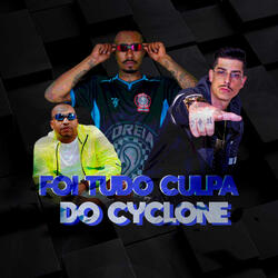 Foi Tudo Culpa do Cyclone
