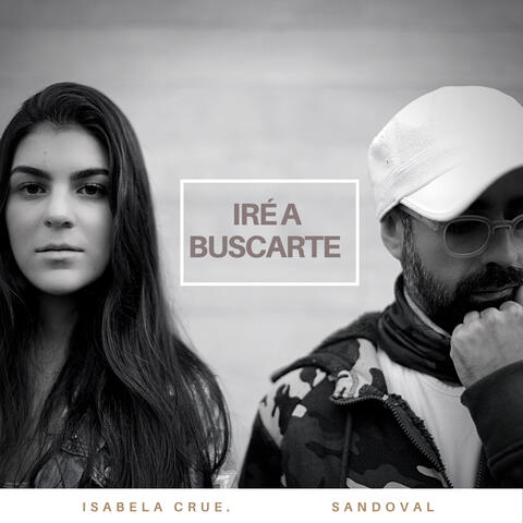 IRE A BUSCARTE (feat. Isabela Crue)