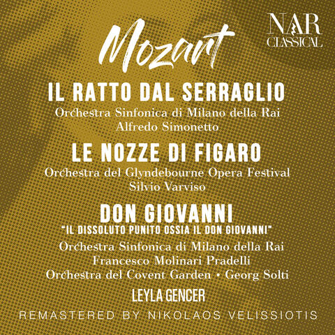 MOZART: IL RATTO DAL SERRAGLIO, LE NOZZE DI FIGARO, DON GIOVANNI "IL DISSOLUTO PUNITO OSSIA IL DON GIOVANNI"