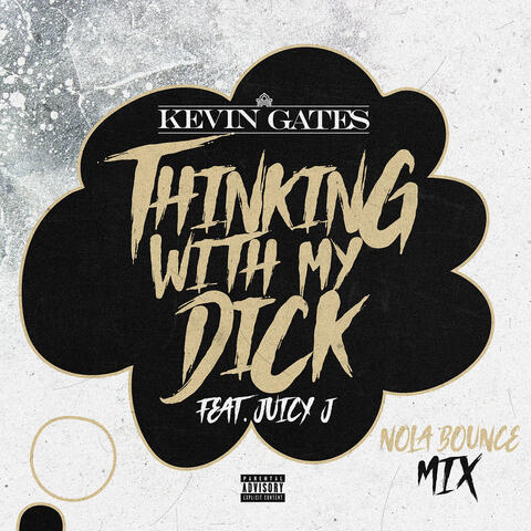 Thinking with My Dick (feat. Juicy J)