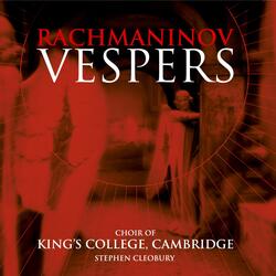 Rachmaninov: Vespers, Op. 37: XI. Velichit dusha Moya Gospoda