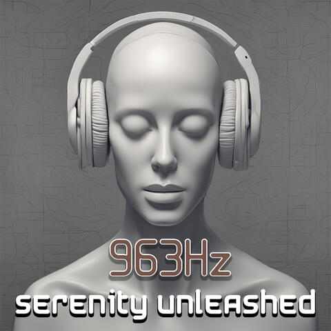 963 Hz: Serenity Unleashed - Experience Deep Healing and Inner Peace with the Captivating Solgeffio Healing Album