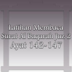 Latihan Membaca Surat Al Baqarah Juz 2 Ayat 144