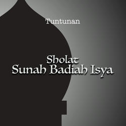 Tuntunan Sholat Sunah Badiah Isya