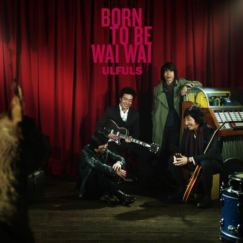 Born to be wai wai
