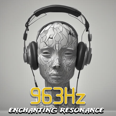 963 Hz: Enchanting Resonance for Inner Harmony - Immerse Yourself in the Captivating Solfeggio Frequencies Album