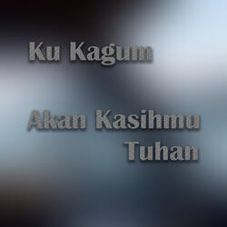 Ku Kagum Akan Kasihmu Tuhan