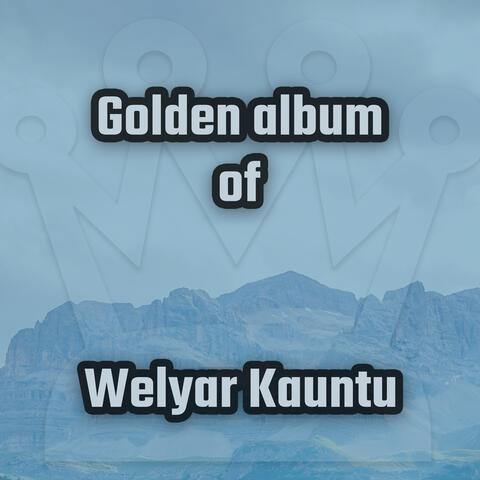 Golden album of Welyar Kauntu