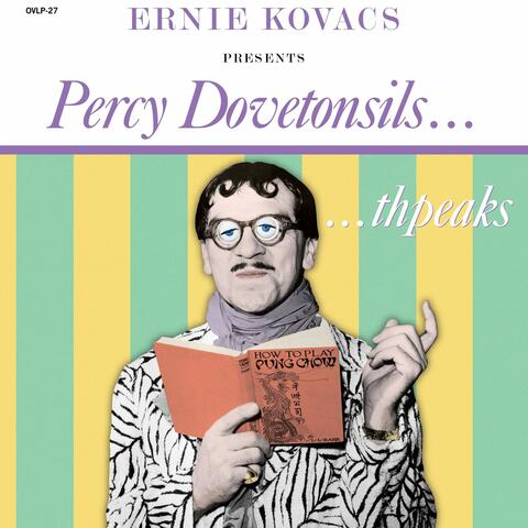 Ernie Kovacs Presents Percy Dovetonsils... thpeaks