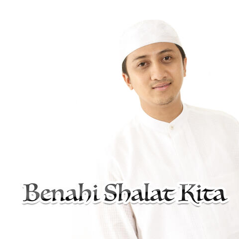 Benahi Shalat Kita