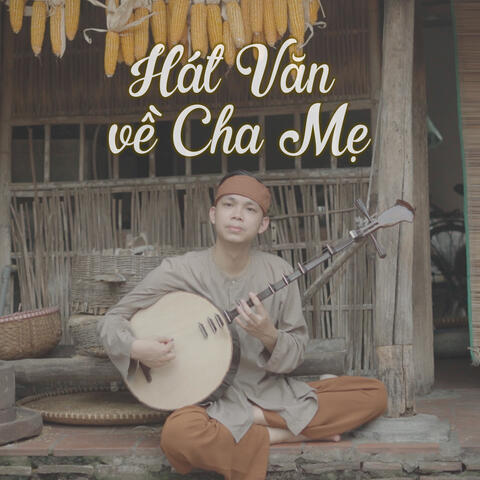 Hát Văn Về Cha Mẹ
