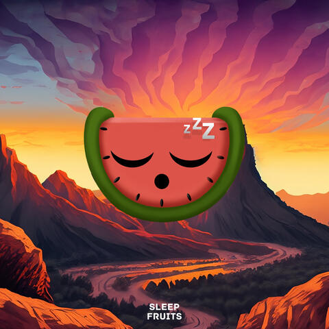 Sleep Fruits Music & Ambient Fruits Music