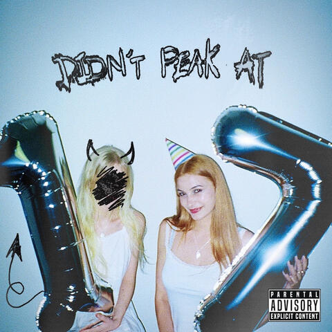 didn’t peak at 17