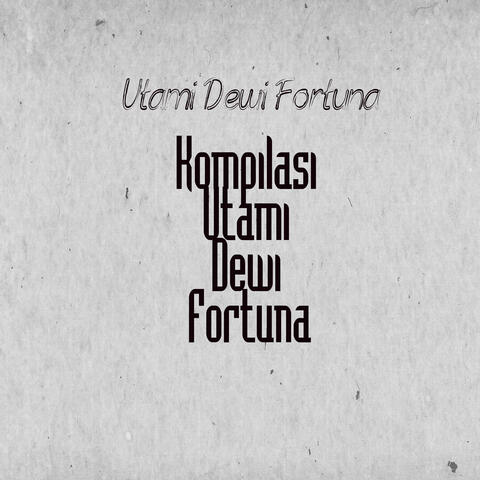 Kompilasi Utami Dewi Fortuna