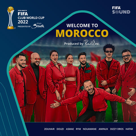 Welcome to Morocco (feat. Asma Lmnawar, Rym, Aminux, Nouaman Belaiachi, Zouhair Bahaoui, Dizzy Dross, FIFA Sound)