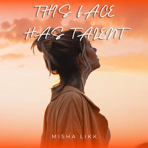 THIS FACE HAS TALENT