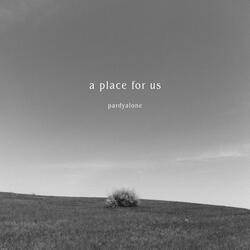 A Place For Us