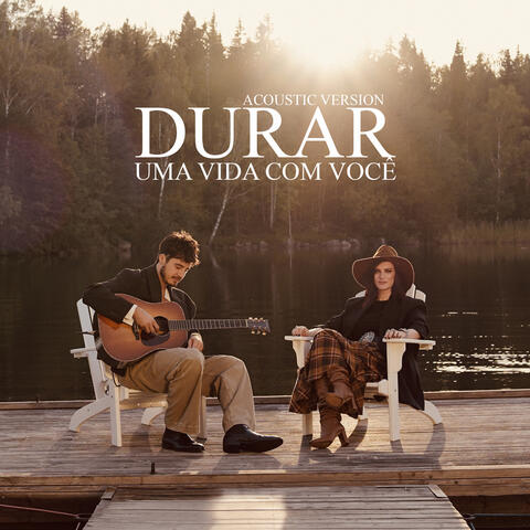 Durar (Uma vida com você) [with TIAGO IORC]