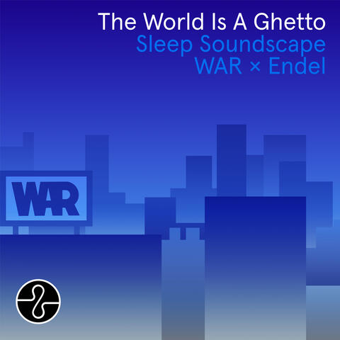 The World Is a Ghetto (Endel Sleep Soundscape)