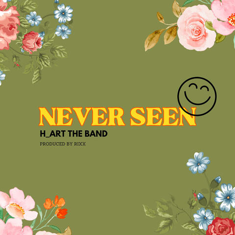 NEVER SEEN