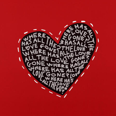 Where Has All The Love Gone?