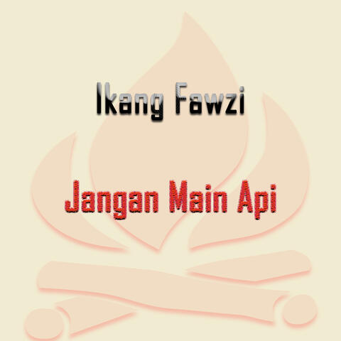 Jangan Main Api